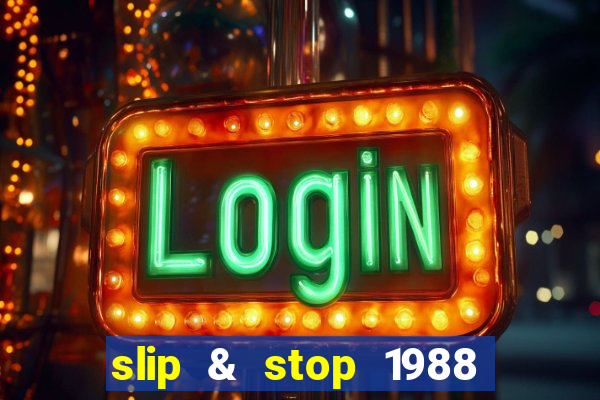 slip & stop 1988 bingo tarte!!!